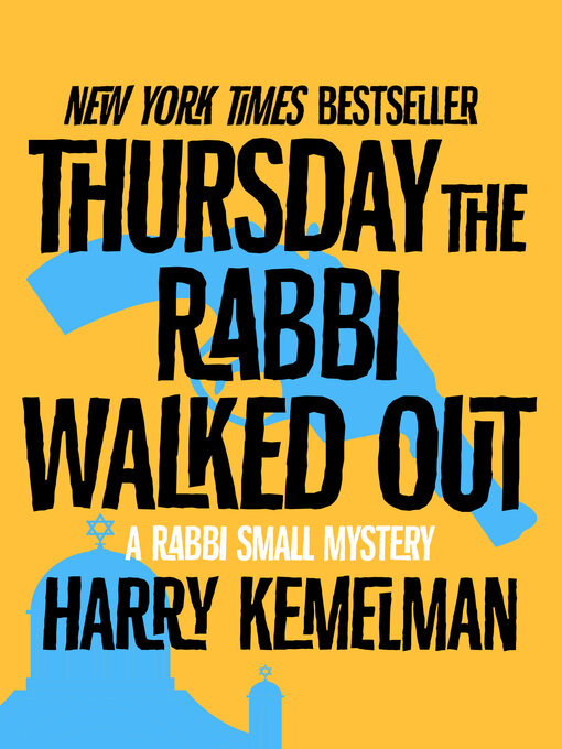 Title details for Thursday the Rabbi Walked Out by Harry Kemelman - Available